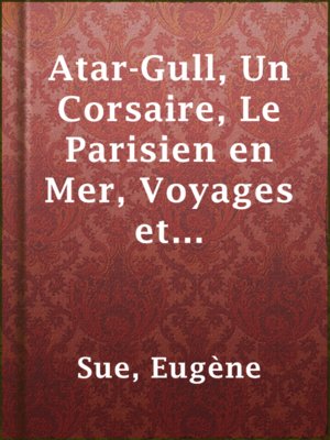 cover image of Atar-Gull, Un Corsaire, Le Parisien en Mer, Voyages et Aventures sur Mer de Narcisse Gelin.